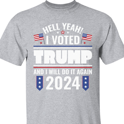 I Voted Trump And I Will Do It Again Shirt | Donald Trump Homage Shirt | Donald Trump Fan Tees C903 - GOP