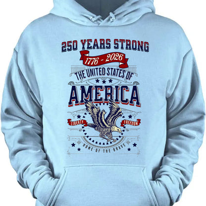 250 Years Strong USA Shirt | Happy 250th Birthday USA Shirt | America 250th Anniversary Tee | Independence Day T-Shirt 682535