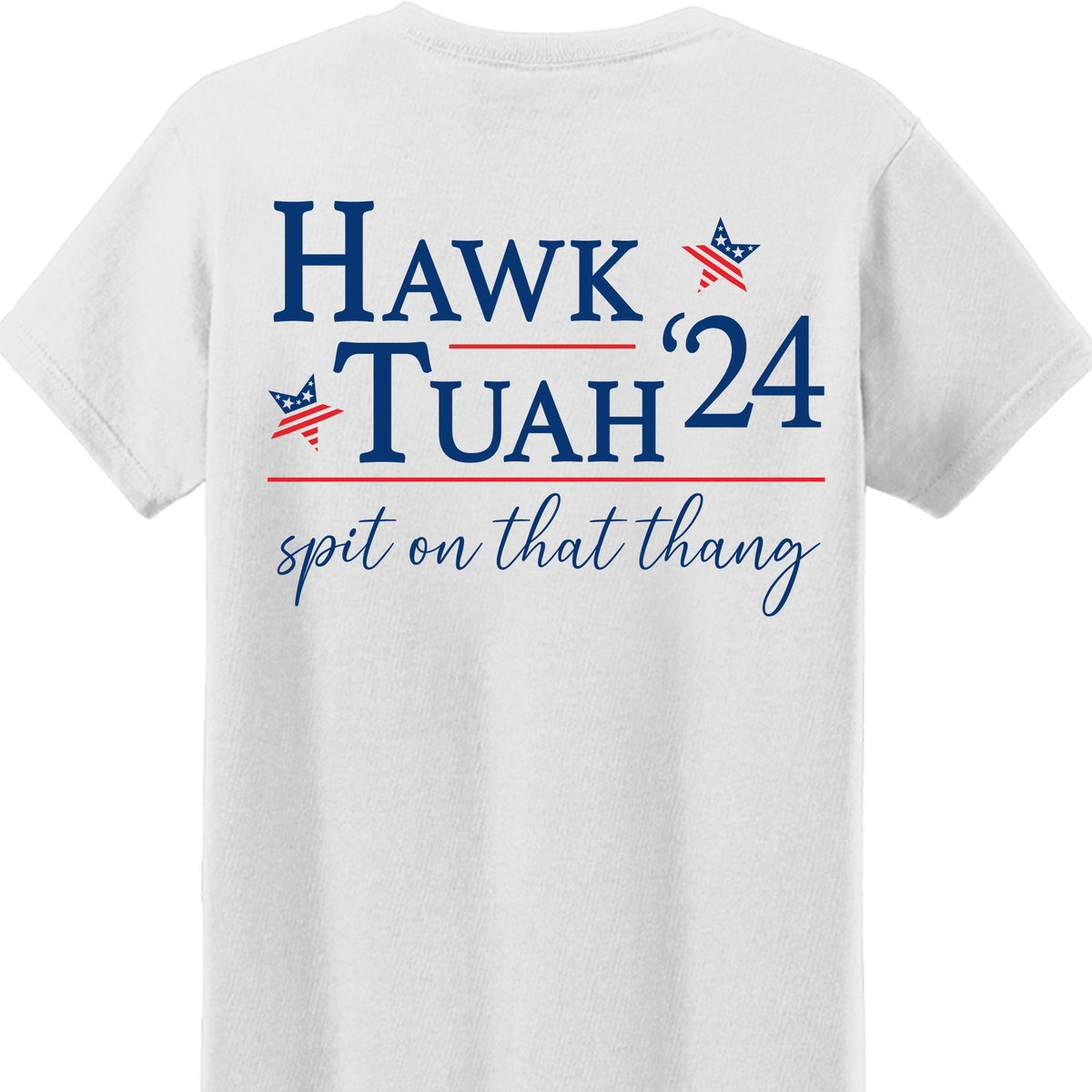 Hawk Tuah Spit On That Thang 2024 Shirt | Hawk Tuah Shirt | Election Tee | Political Bright Backside Shirt C1082 - GOP