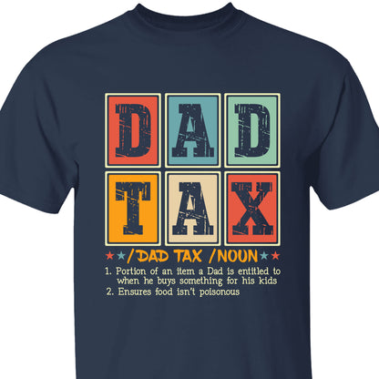 Funny Dad Tax Noun T-Shirt | The Best Dad Ever Shirt | Trendy Father’s Day Gift for Men | Legend Dad Shirt | Best Father T-Shirt 682292
