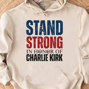 In Honor Of Charlie Kirk Memorial Sweatshirt | Stand Strong Pullover | Human Rights & Conservative Free Speech Sweater 682860