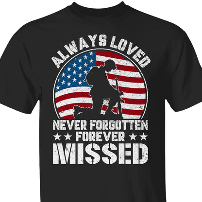 Always Loved Never Forgotten Forever Missed Shirt | Memorial Tribute T-Shirt | Patriotic Apparel | Gift for Grieving Remembrance Tee 682296