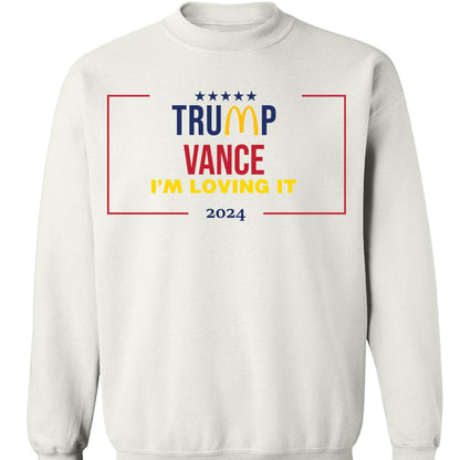 Trump Vance I'm Loving It Sweatshirt, Trendy Trump McDonalds Sweatshirt, Trump Supporters 2024 Ugly Sweatshirt T1632 - GOP