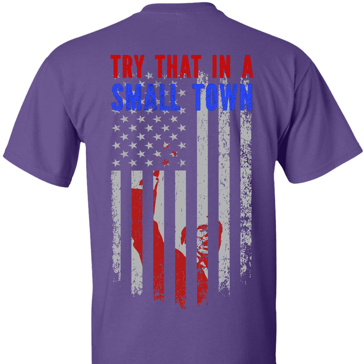 Try That In A Small Town, Trump Fight 2024 Shirt, Republican Shirt, Trump Supporters Backside Shirt Dark T1354 - GOP
