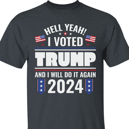 I Voted Trump And I Will Do It Again Shirt | Donald Trump Homage Shirt | Donald Trump Fan Tees C903 - GOP