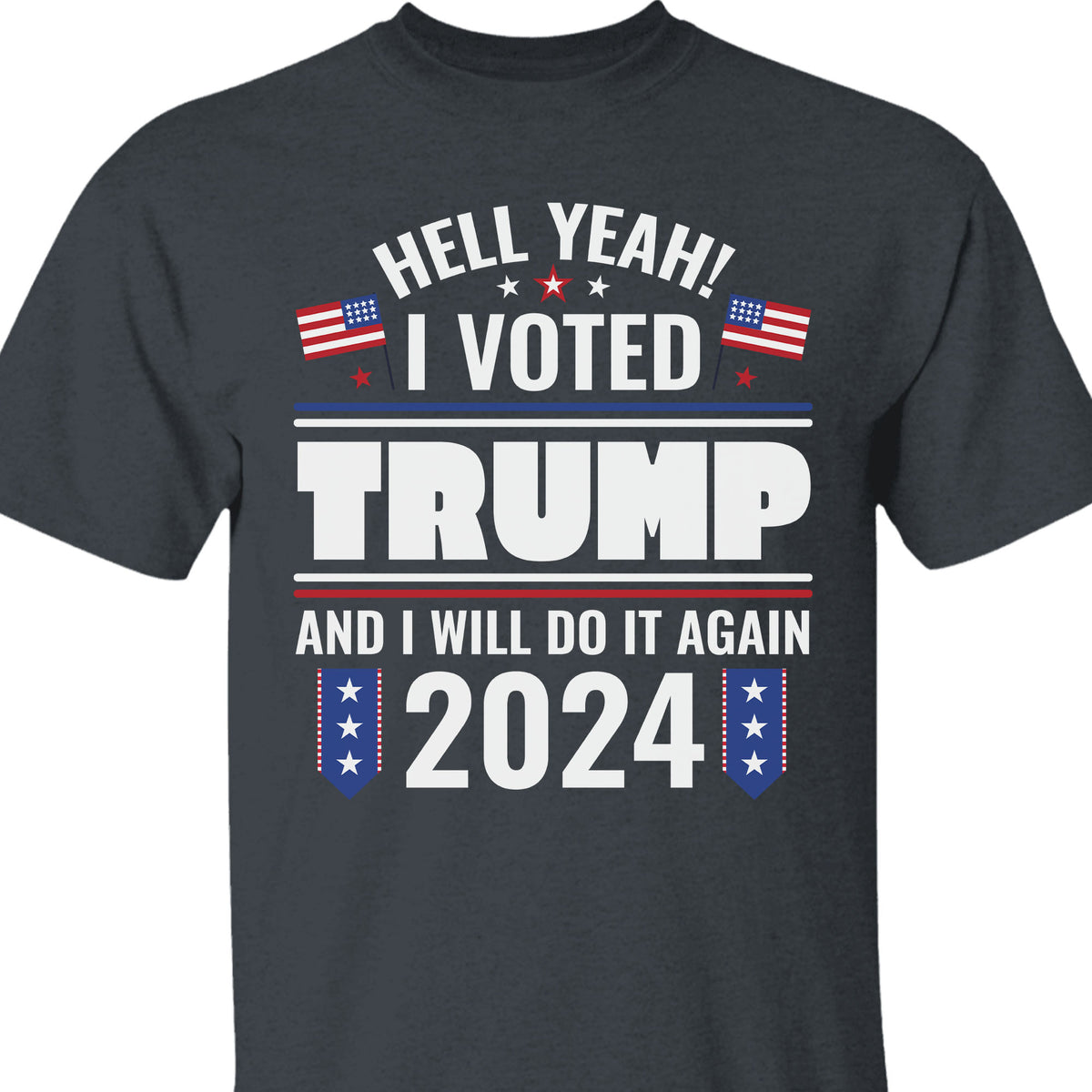 I Voted Trump And I Will Do It Again Shirt | Donald Trump Homage Shirt | Donald Trump Fan Tees C903 - GOP