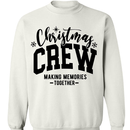 Christmas Crew Making Memories Together Shirt, Merry Christmas Sweater, Xmas Holiday Sweatshirt T1653