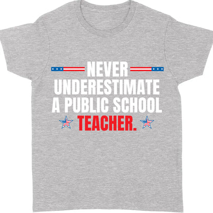 Never Underestimate A Public School Teacher Shirt | Kamala Harris 2024 Shirt | Democrat Shirt Dark T1550 - KH2