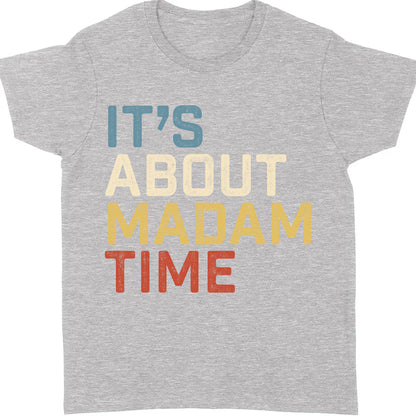 It's About Madam Time Shirt | Madam President 2024 | Womens Vote | Kamala Harris 2024 Shirt | Democrat Shirt Dark T1384 - KH2