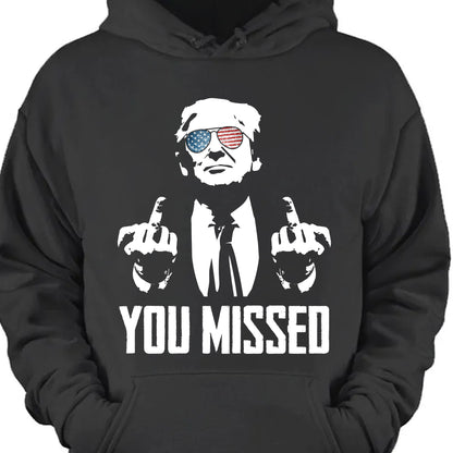 You Missed | Trump Fight 2024 Shirt Pennsylvania Rally | Shirt Dark C1115 - GOP