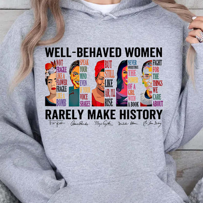 Well Behaved Women Rarely Make History Shirt – Feminist Empowerment Shirt, 8647 Anti Trump, Strong Women’s Rights Bright T-Shirt 682183