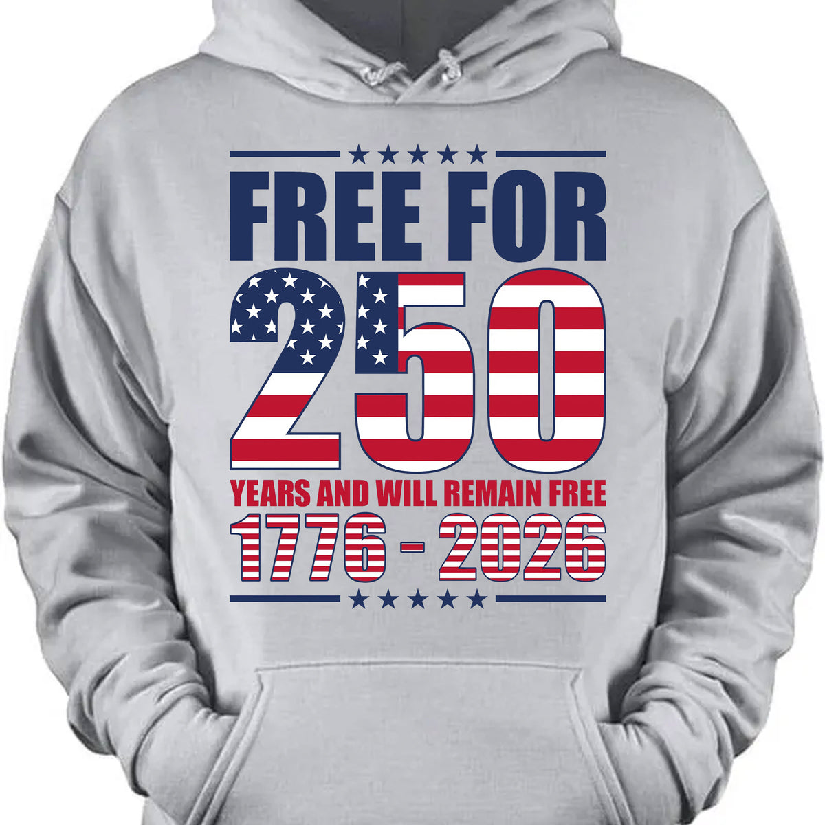 Free For 250 Years And Will Remain Free Shirt | Happy 250th Birthday USA Shirt | America 250th Anniversary T-Shirt 682487