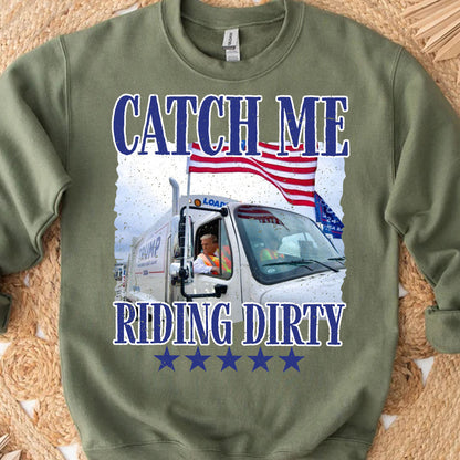 Trump Garbage Man in Trash Truck, Donald Republican Trump Catch Me Riding Dirty, Garbage for Trump 2024 Patriotic Shirt C1693 - GOP