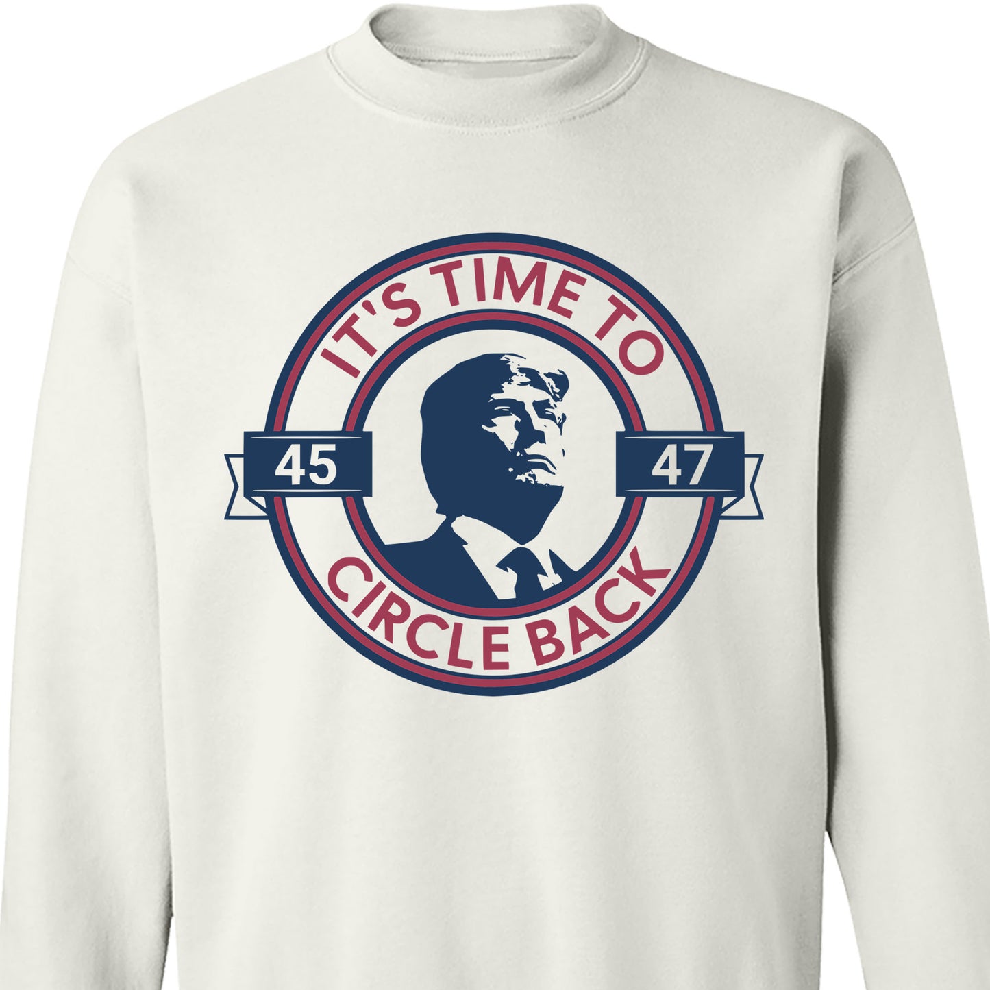 It's Time To Circle Back Trump Shirt | Donald Trump Homage Shirt | Donald Trump Fan Tees C918 - GOP