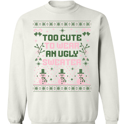Too Cute To Wear An Ugly Sweater, Vintage Merry Christmas Sweater, Funny Xmas Holiday Sweatshirt T1634