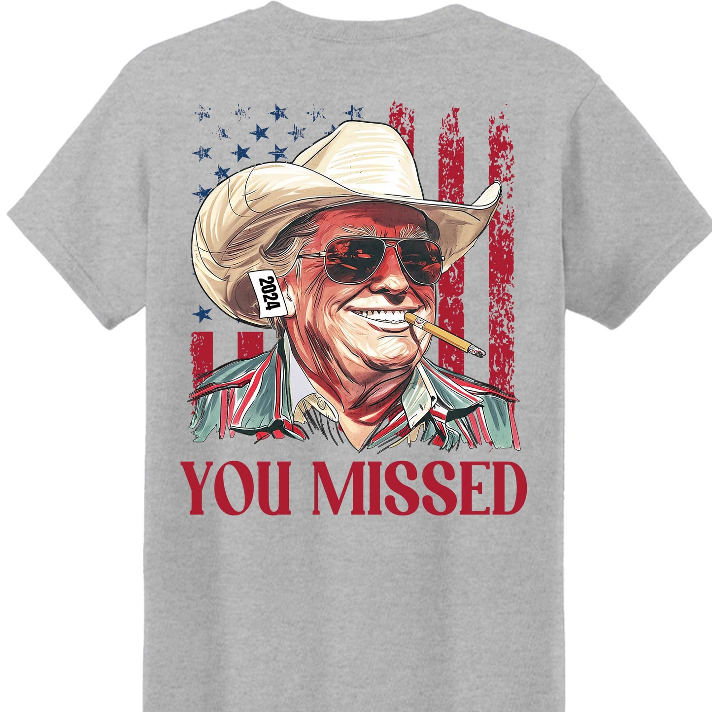 Trump You Missed Shirt | Trump Fight Tee | Trump Cowboy You Missed Shirt | Trump Supporters Backside Shirt Bright C1490 - GOP