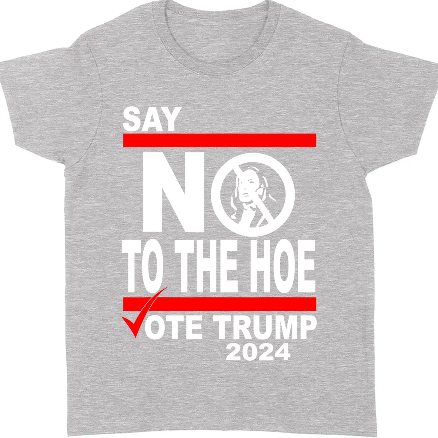 Say No To The Hoe Vote Trump Shirt | Trump Republican Shirt | Trump Supporter Shirt Dark T1570 - GOP