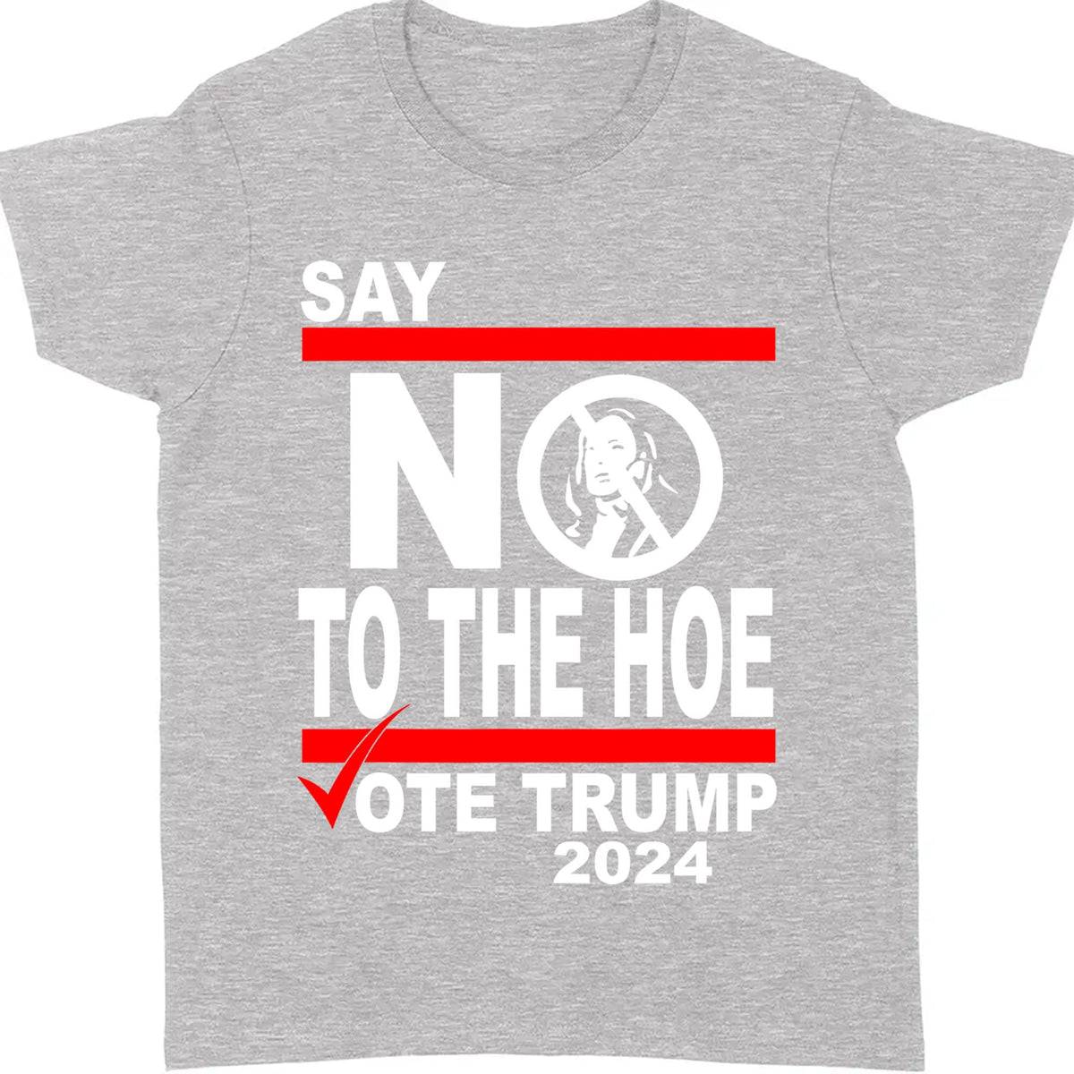 Say No To The Hoe Vote Trump Shirt | Trump Republican Shirt | Trump Supporter Shirt Dark T1570 - GOP