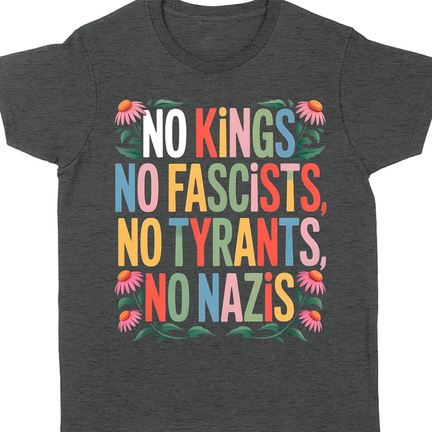 No Kings No Fascists No Tyrants No Nazis Shirt, Anti Trump Protest Tee, Anti Republican Dark Shirt 682477