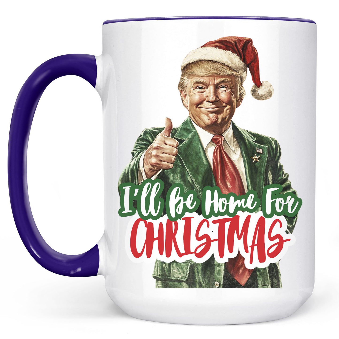 Trump I'll Be Home for Christmas Mug, Humorous Trump Christmas Mug, Christmas Republican White Mug Accent Mug C1559 - GOP