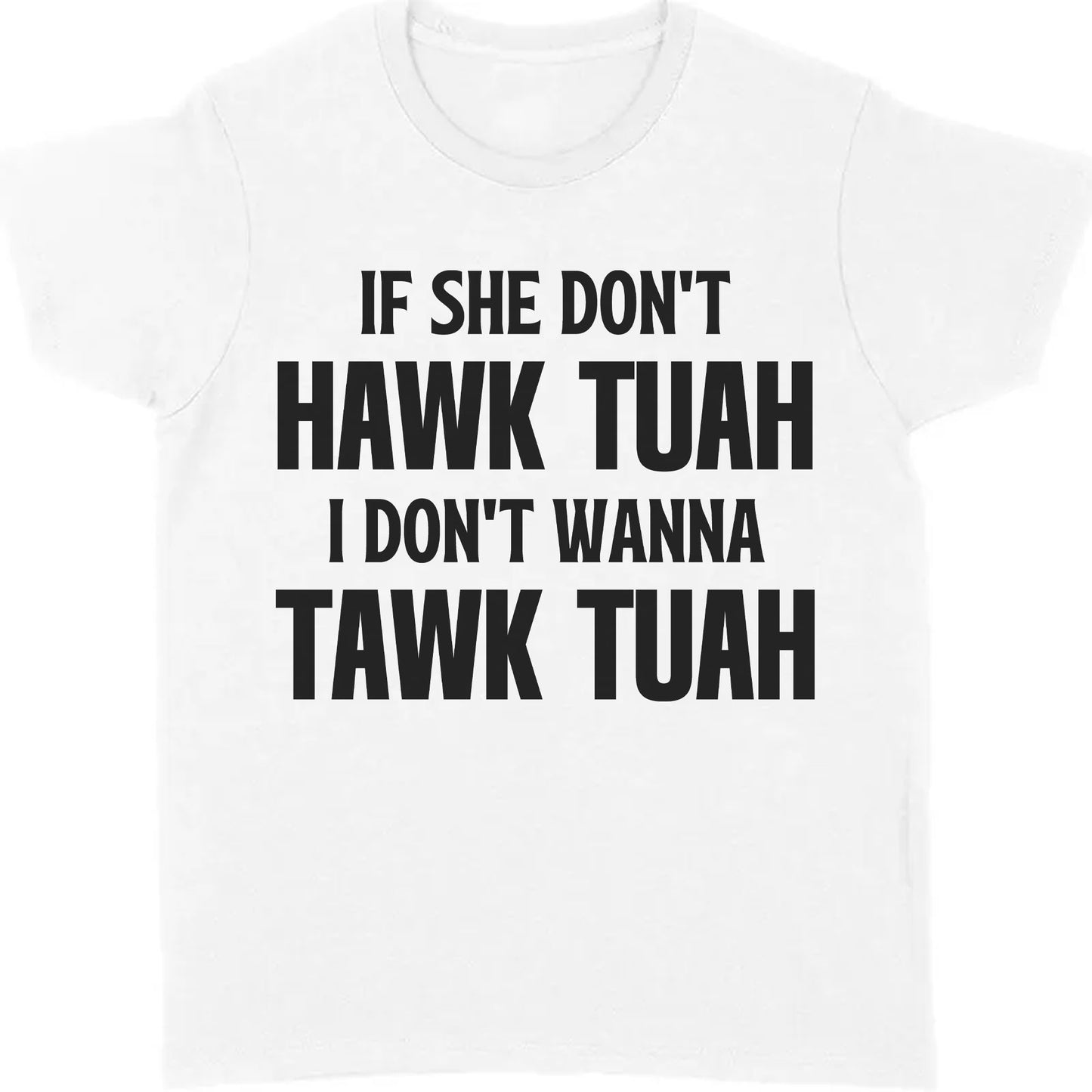 If She Dont Hawk Tuah | Hawk Tuah Spit On That Thang Shirt | Political Election Bright Tee C1078 - GOP