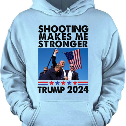 Shooting Makes Me Stronger Shirt | Trump Fight Shirt | Donald Trump Shirt Bright T1133 - GOP