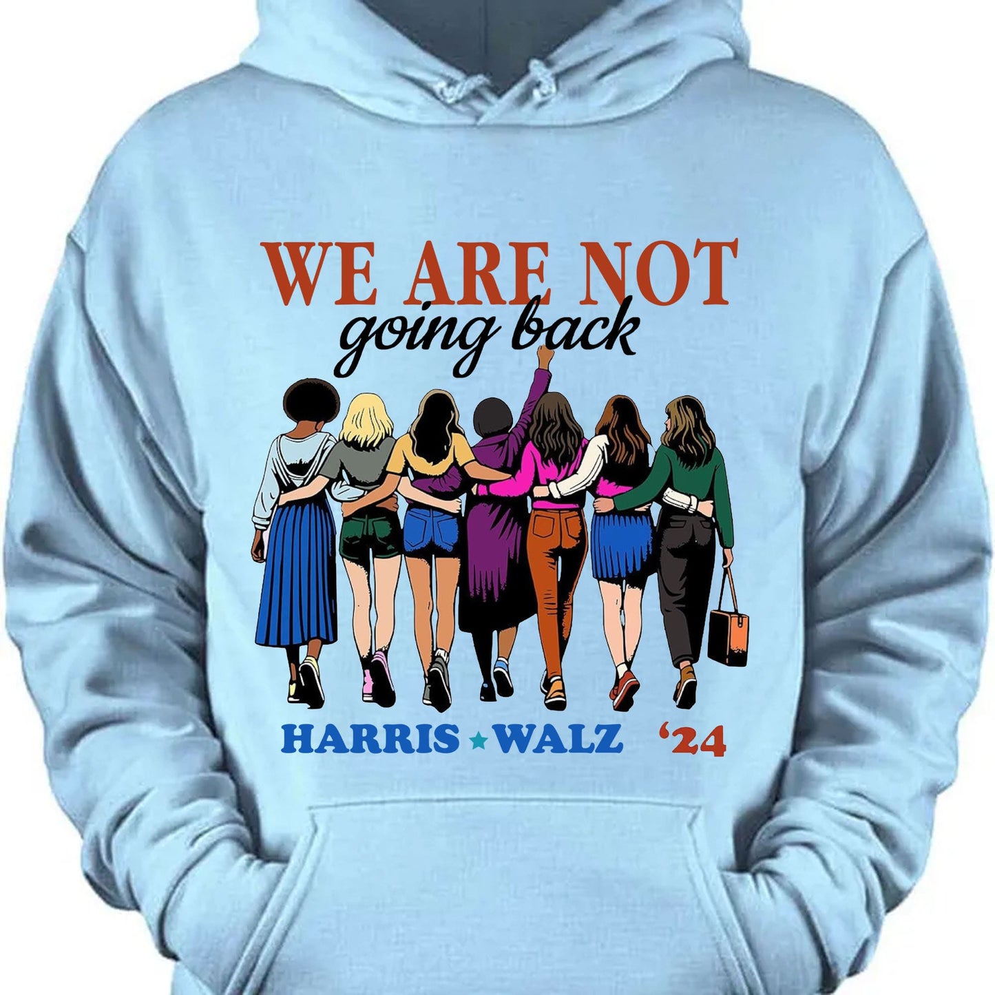 Harris Walz We Are Not Going Back Shirt | Kamala Harris 2024 Shirt | Democrat Shirt Bright T1460 - KH2