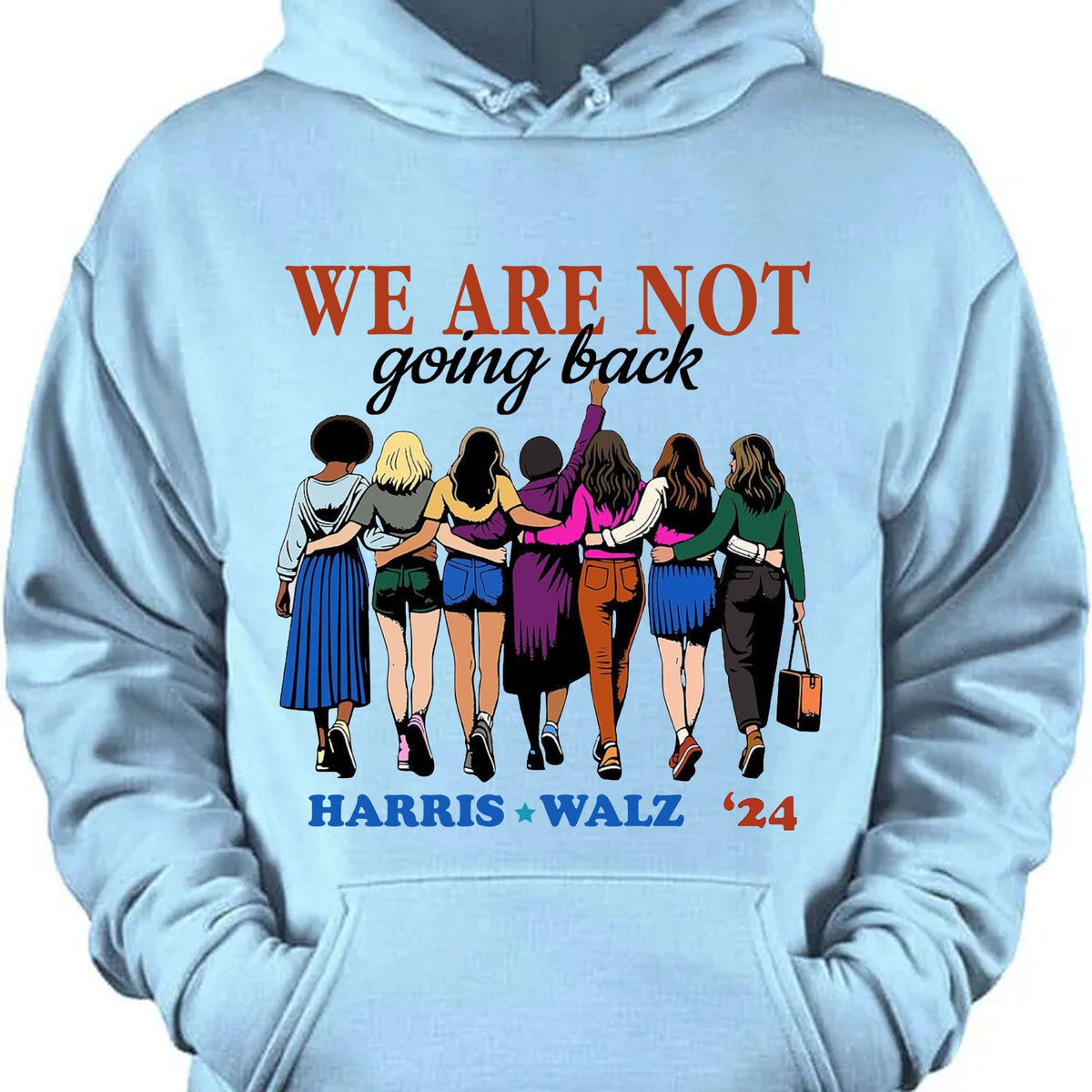 Harris Walz We Are Not Going Back Shirt | Kamala Harris 2024 Shirt | Democrat Shirt Bright T1460 - KH2