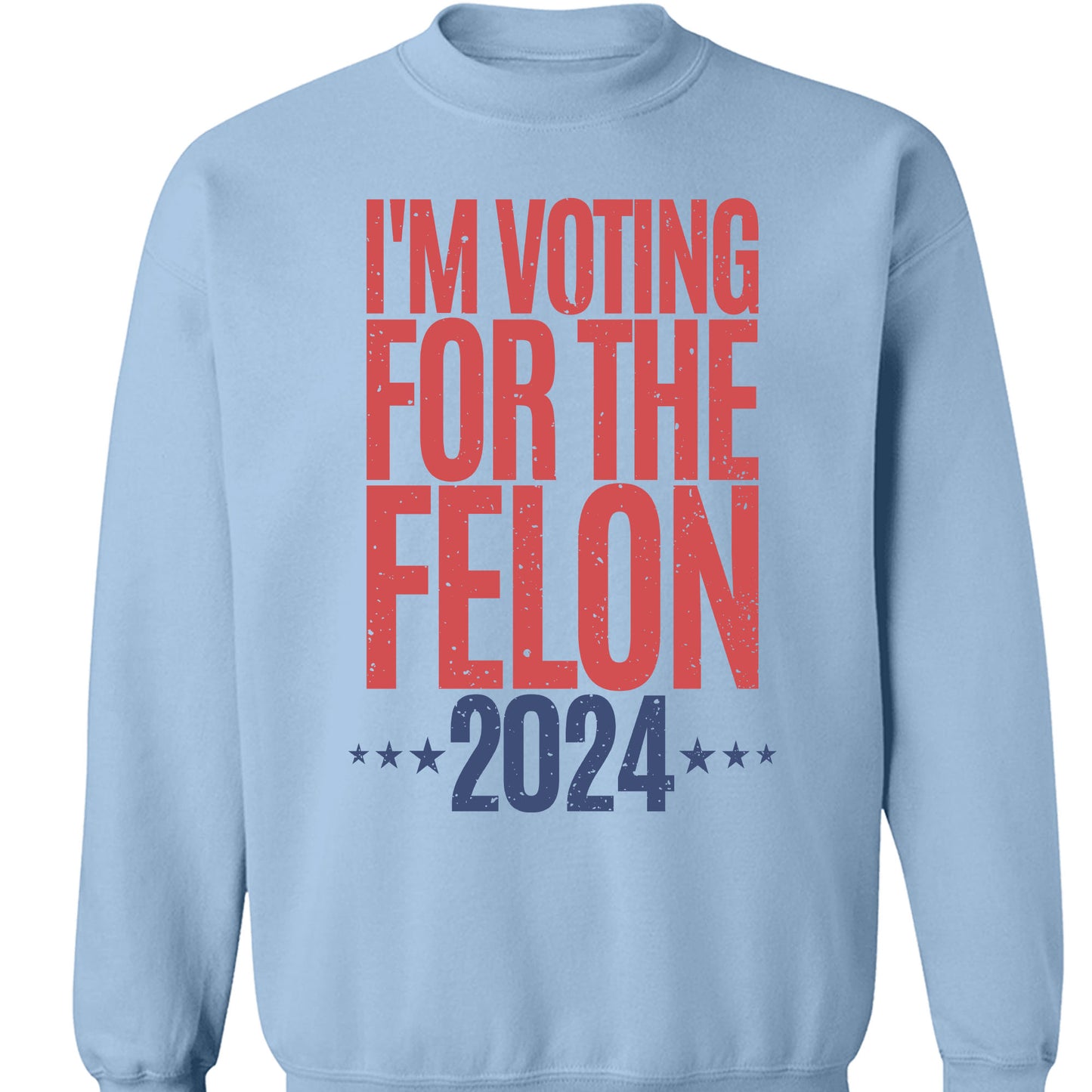 Voting For The Felon Unisex Shirt | Trump 2024 Shirt | 4th of July Shirt Bright C1056 - GOP
