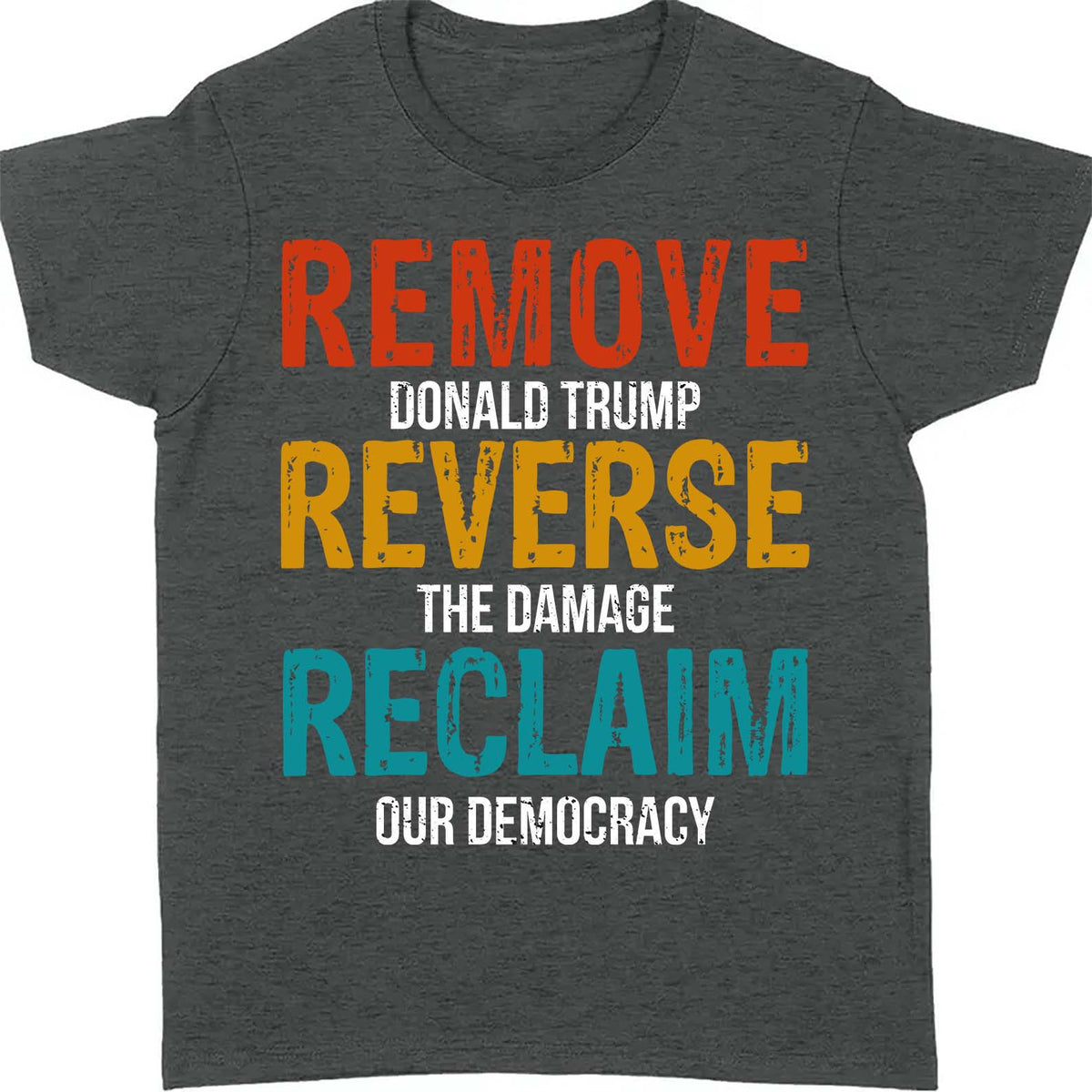 Remove Reverse Reclaim Shirt – 8647 Anti Trump Political Tee, Pro-Democracy Bernie Sanders Activist Shirt, Resist MAGA Dark Shirt 682223