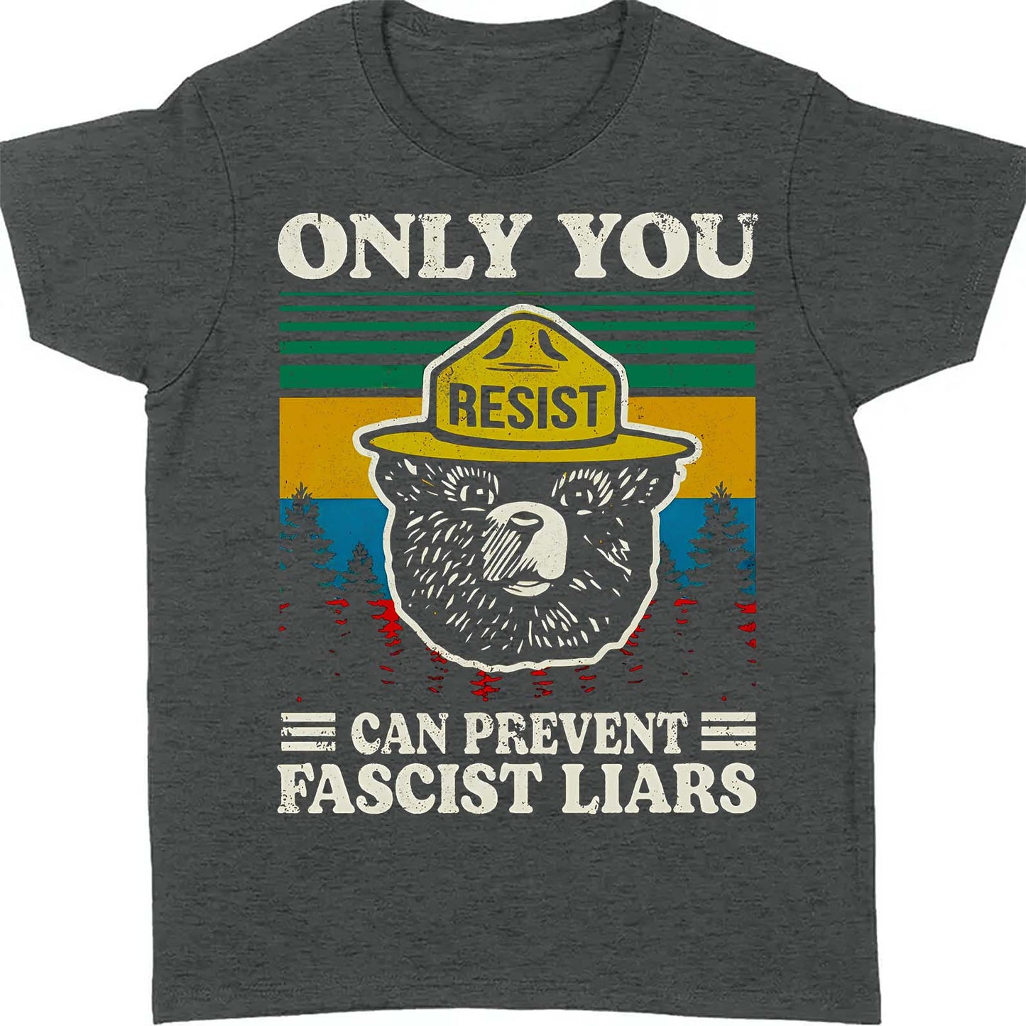 Only You Can Prevent Fascist Liars Shirt – 8647 Anti Trump Political Tee, I Stand With NPS Environmental & Resist MAGA Activism Dark Shirt 682218