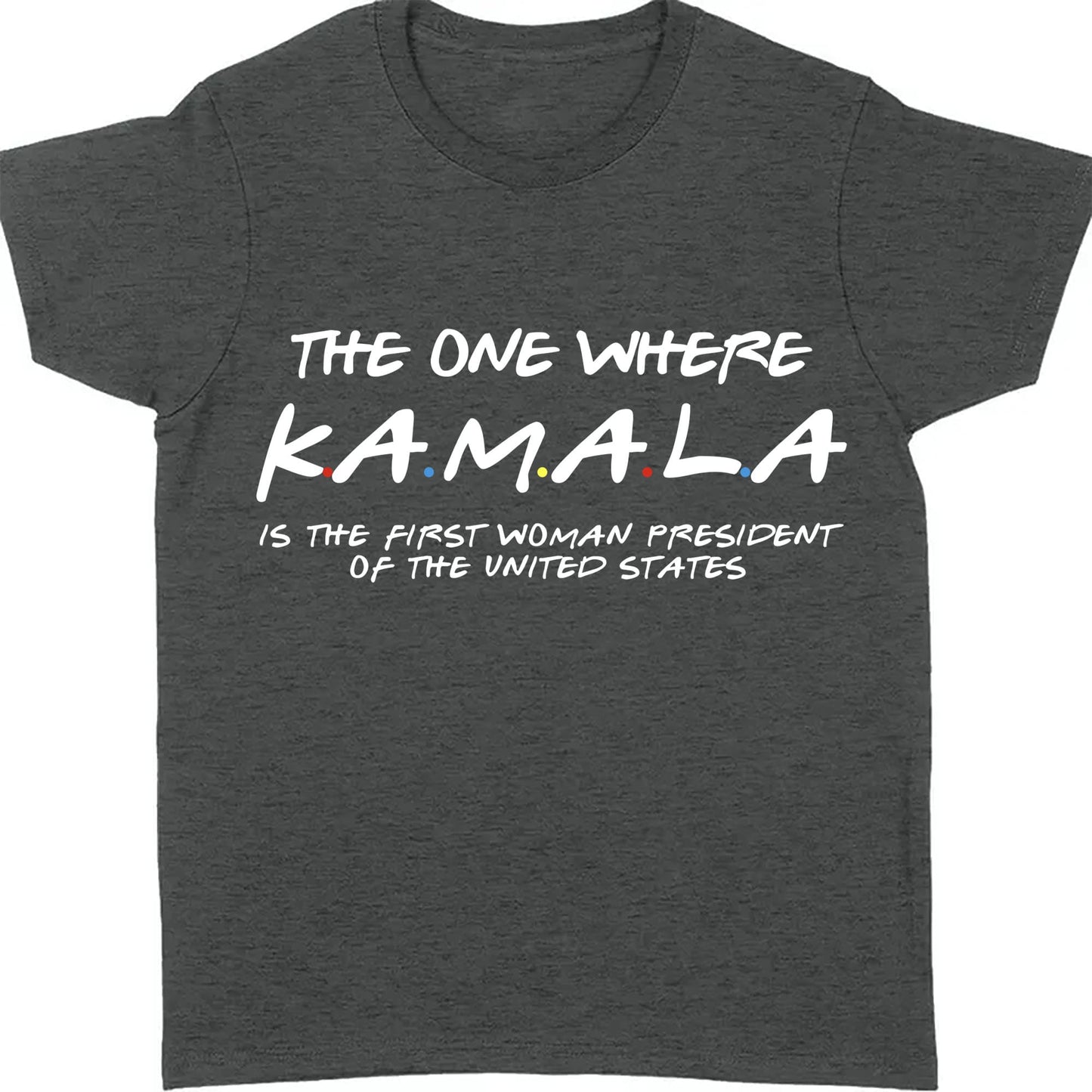 Kamala The First Women President Shirt | Kamala Harris 2024 Shirt | Democrat Shirt Dark T1527 - KH2