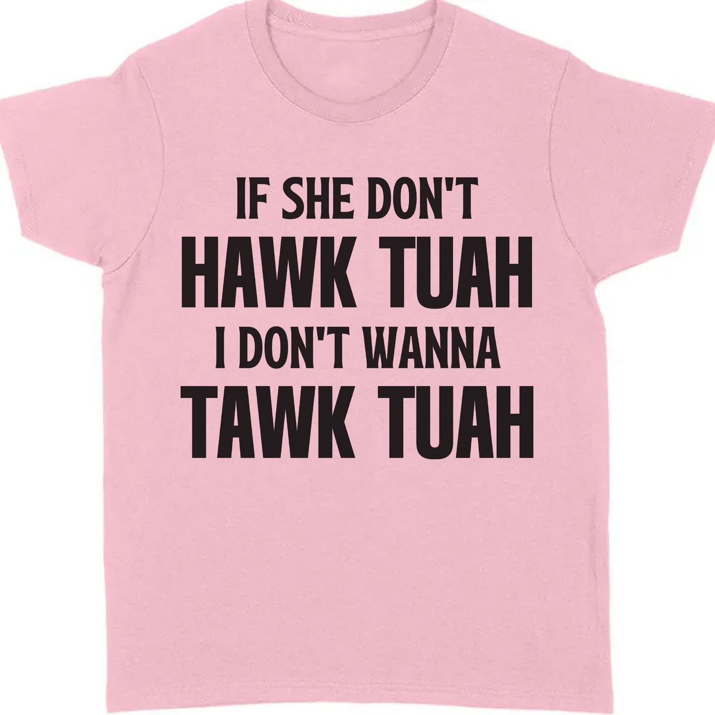 If She Dont Hawk Tuah | Hawk Tuah Spit On That Thang Shirt | Political Election Bright Tee C1078 - GOP