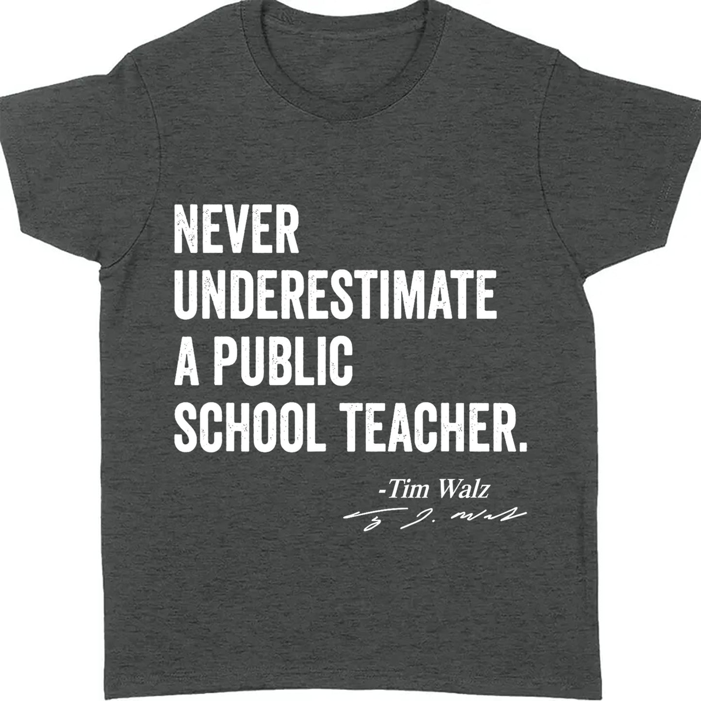 Never Underestimate A Public School Teacher Shirt | Kamala Harris Shirt | Tim Walz Shirt | Democrat Shirt Dark T1548 - KH2