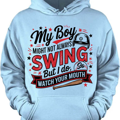 My Boy Might Not Always Swing But I Do Shirt - Funny Baseball Mom Shirt, Mother's Day Tee, Game Day Gift for Baseball Mama 682233