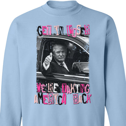 Get In Loser TRUMP Shirt | Donald Trump Homage Shirt | Donald Trump Fan Tees C908 - GOP