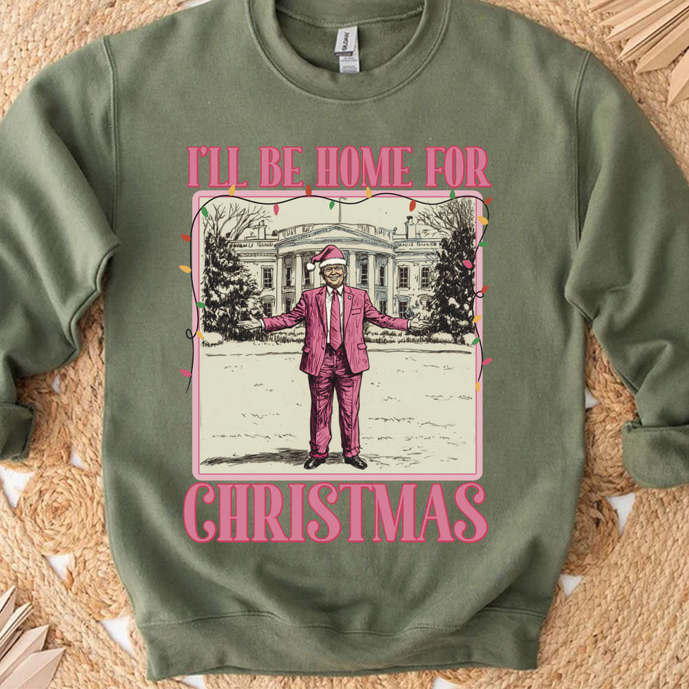 I'll Be Home for Xmas Sweatshirt, Funny Trump Christmas Sweatshirt, Trump Supporters 2024 Ugly Sweatshirt T1662 - GOP