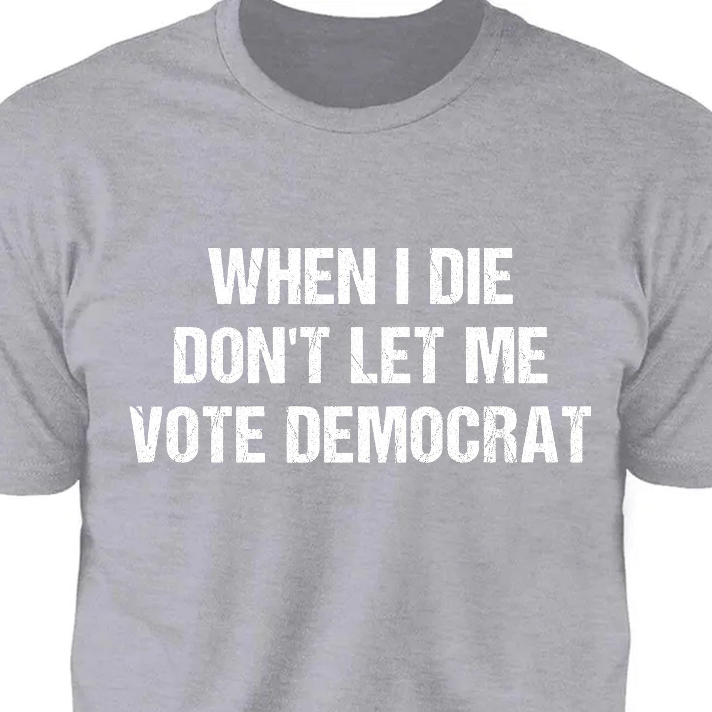 When I Die Don't Let Me Vote Democrat Unisex Shirt | Trump 2024 Shirt | Republican Shirt | Trump Supporters Shirt Dark C1090 - GOP