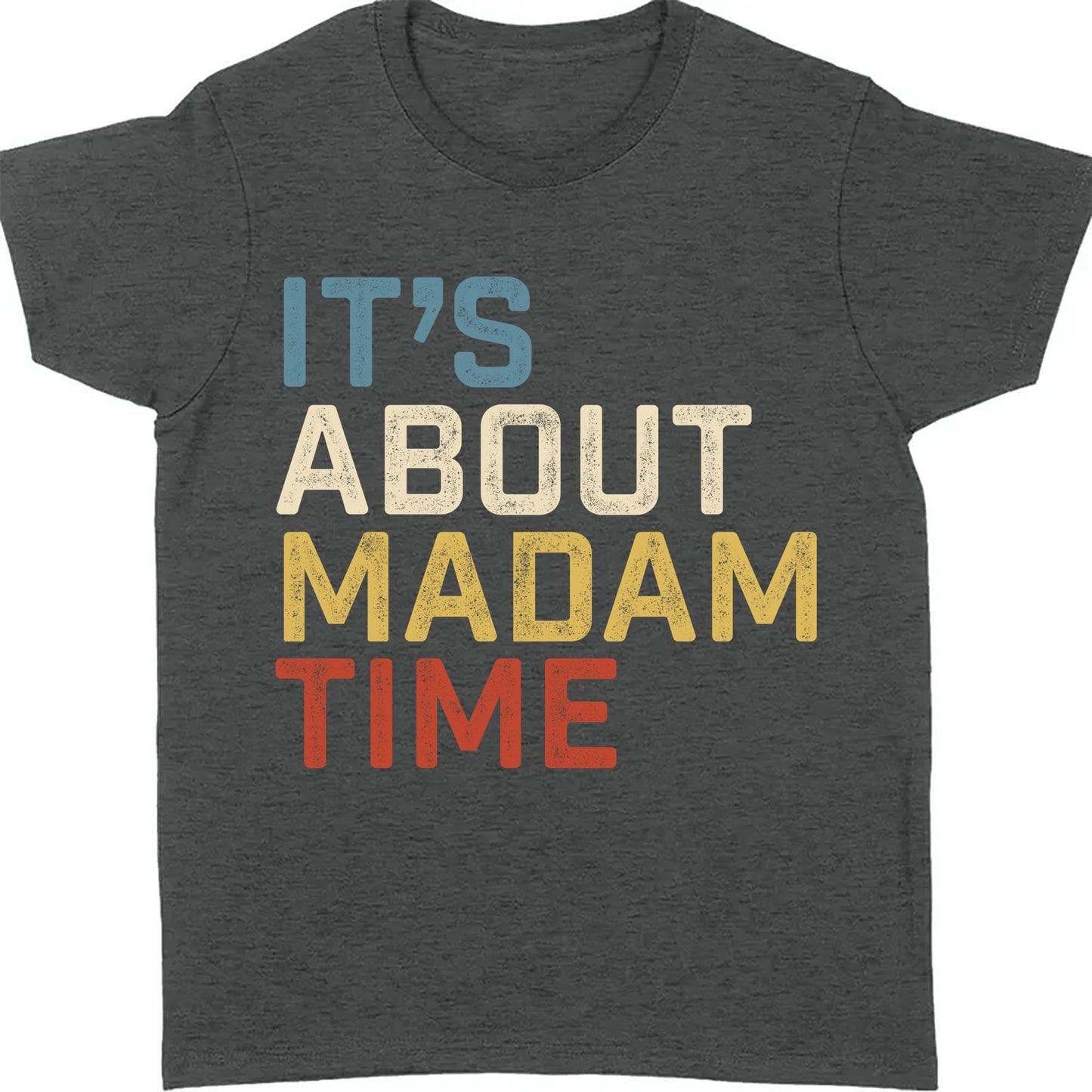It's About Madam Time Shirt | Madam President 2024 | Womens Vote | Kamala Harris 2024 Shirt | Democrat Shirt Dark T1384 - KH2