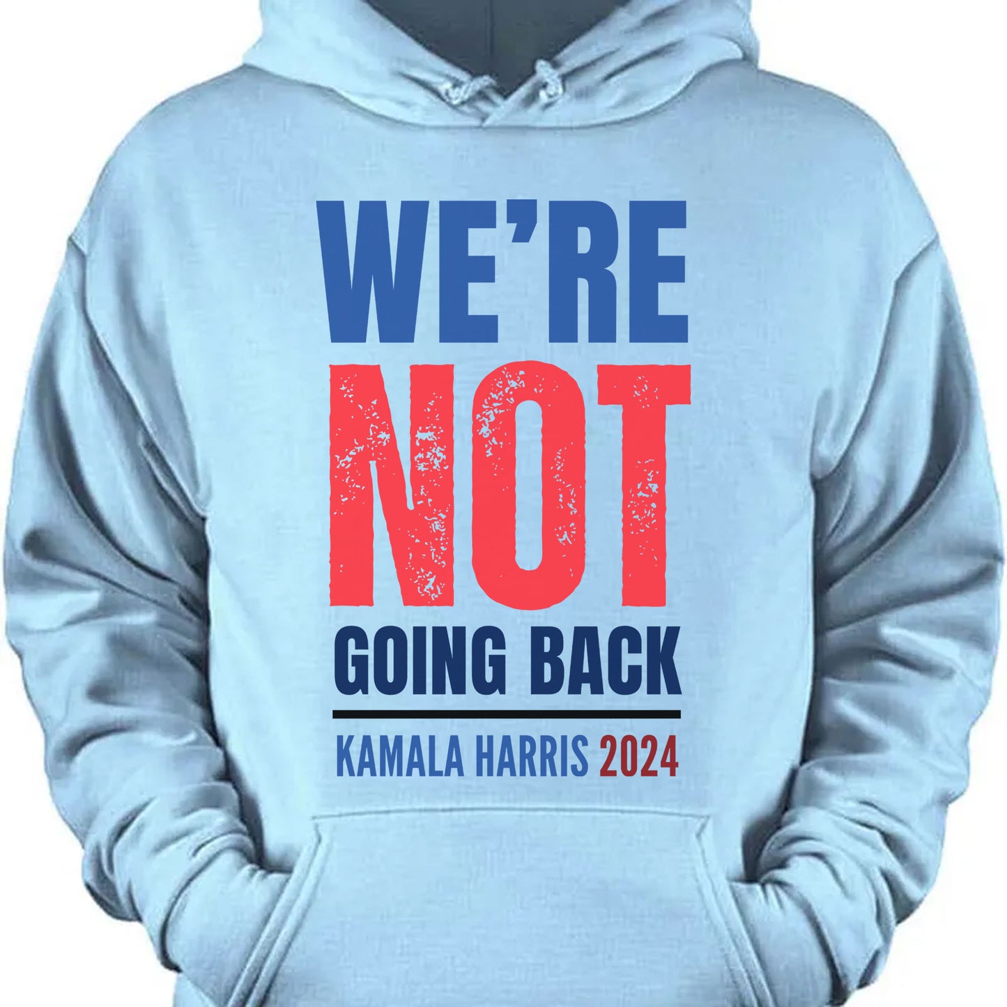 We're Not Going Back Shirt | Kamala Harris 2024 Shirt | Democrat Shirt Bright T1417 - KH2