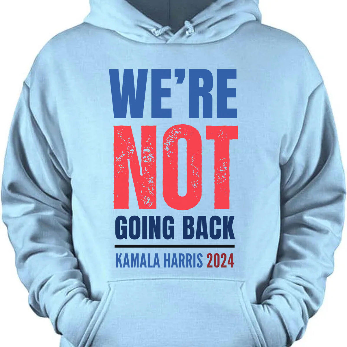 We're Not Going Back Shirt | Kamala Harris 2024 Shirt | Democrat Shirt Bright T1417 - KH2
