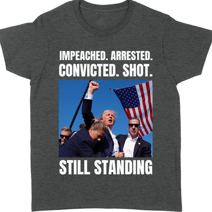 Trump Still Standing | Trump Fight 2024 Shirt Pennsylvania Rally | Donald Trump Shirt Dark T1160 - GOP
