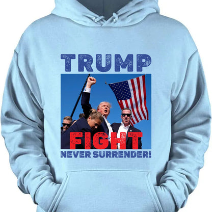 Never Surrender | Trump Fight Shirt | Trump Supporters Shirt Bright T1136 - GOP