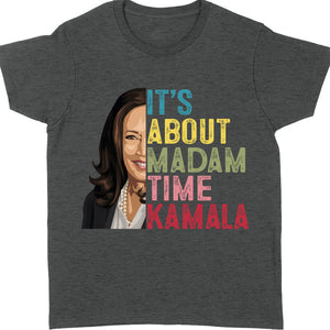 Kamala Harris President 2024 Shirt, It's About Madam Time Kamala Shirt, Vintage Democrats Kamala Shirt, Kamala Harris 2024 Shirt, Democrat Shirt Dark T1372 - KH2