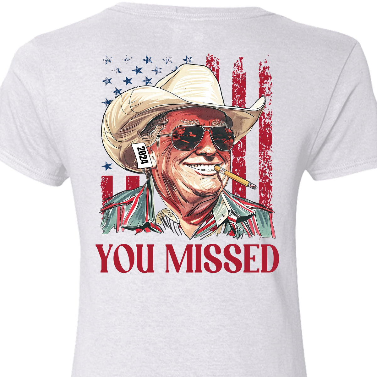 Trump You Missed Shirt | Trump Fight Tee | Trump Cowboy You Missed Shirt | Trump Supporters Backside Shirt Bright C1490 - GOP