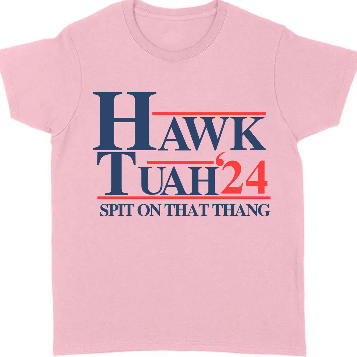 Hawk Tuah Spit On That Thang 2024 Shirt | Election Shirt | Political Bright Tee C1075 - GOP