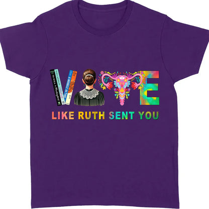 Vote Like Ruth Sent You Shirt | Democrat Shirt | Kamala Harris 2024 Shirt Dark T1541 - KH2