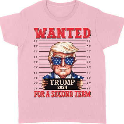 Wanted Trump For A Second Term Shirt | Trump 2024 Shirt | Trump Supporters Tee | Donald Trump Shirt Bright C1083 - GOP