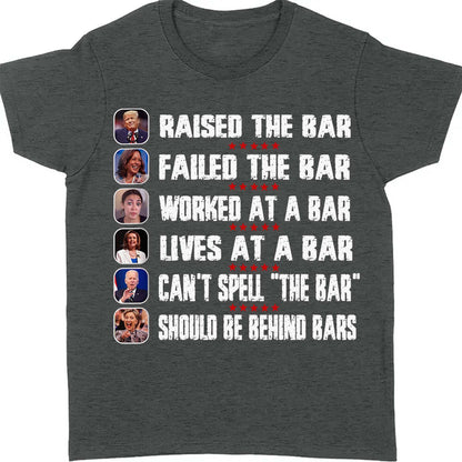 Trump Raised The Bar Harris Failed The Bar T-Shirt | Trump 2024 Shirt | Trump Supporters Shirt Dark T1213 - GOP
