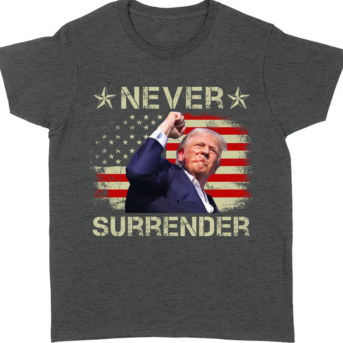 Never Surrender | Trump Fight 2024 Shirt Pennsylvania Rally | Trump Supporters Shirt Dark T1157 - GOP